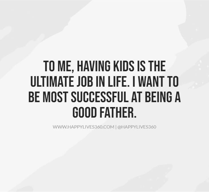 29 Fatherhood Quotes For Dad, Son & Daughter On Father's Day